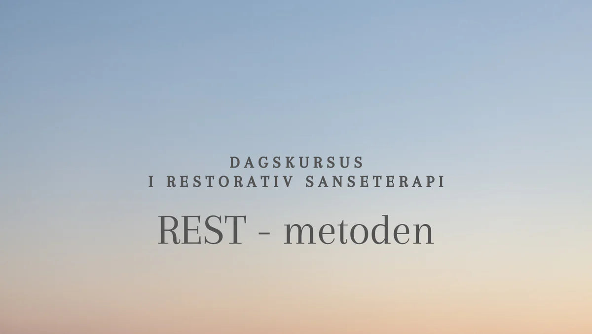 Dagskursus i Restorativ Sanseterapi // REST metoden // Torsdag 4.december 2025 // Aarhus